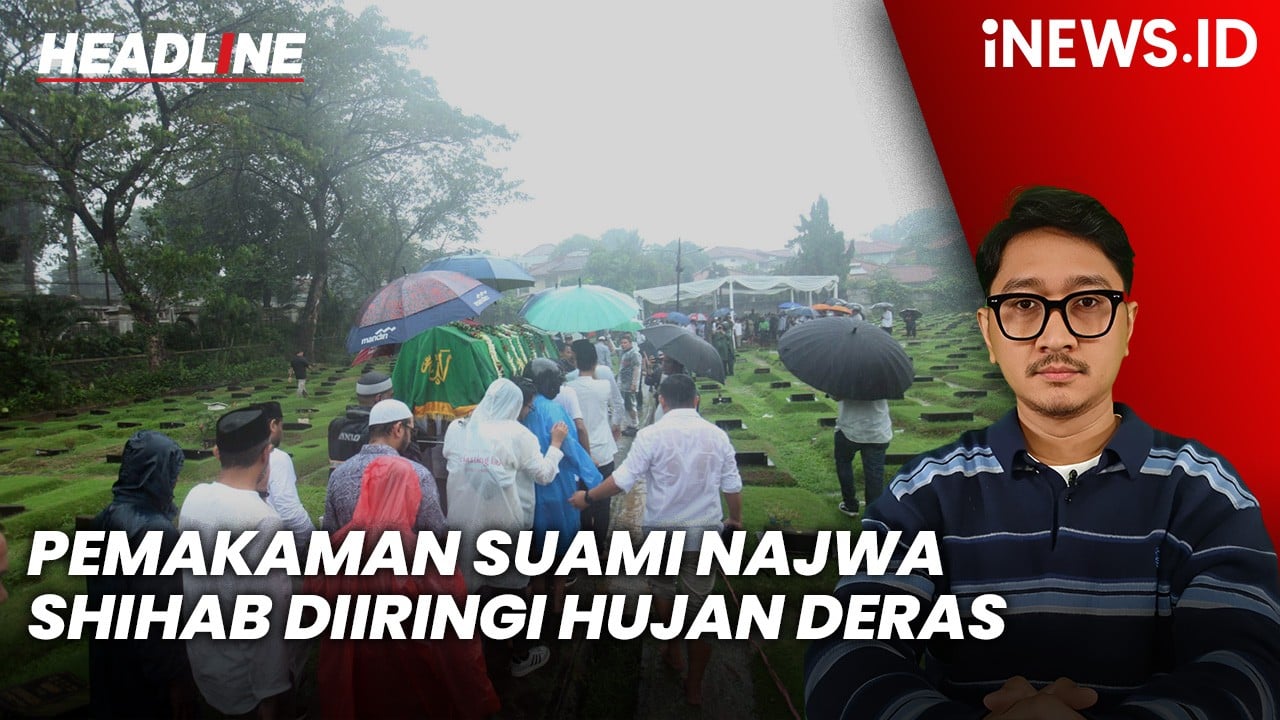 Headline iNEWS.ID: Pemakaman Suami Najwa Shihab di TPU Jeruk Purut Diiringi Hujan Deras