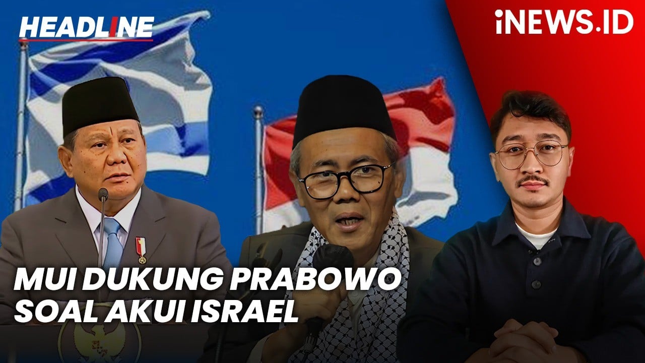 Headline iNEWS.ID: MUI Dukung Prabowo soal Akui Israel jika Palestina Merdeka