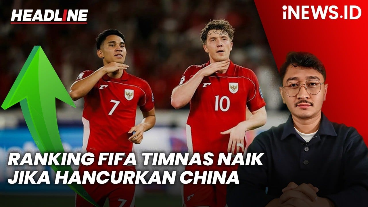 Headline iNEWS.ID: Ranking FIFA Timnas Indonesia Meroket jika Hancurkan China