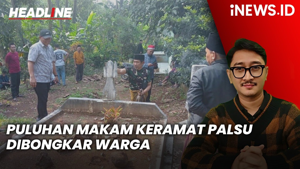 Headline iNEWS.ID: Puluhan Makam Keramat Palsu di Serang Dibongkar Warga, Diduga untuk Pesugihan