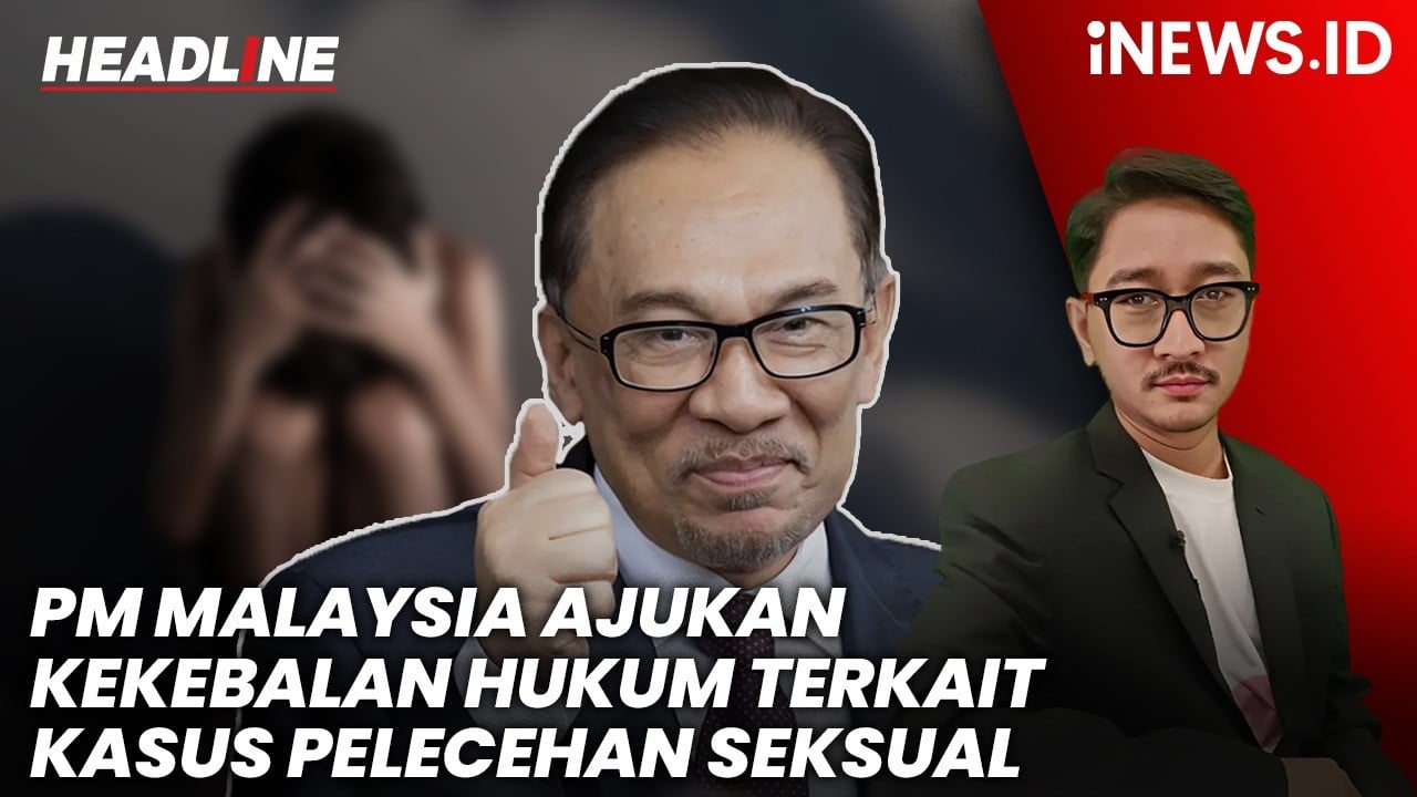 Headline iNEWS.ID: PM Malaysia Anwar Ibrahim Ajukan Kekebalan Hukum usai Tersandung Kasus Pelecehan Seksual