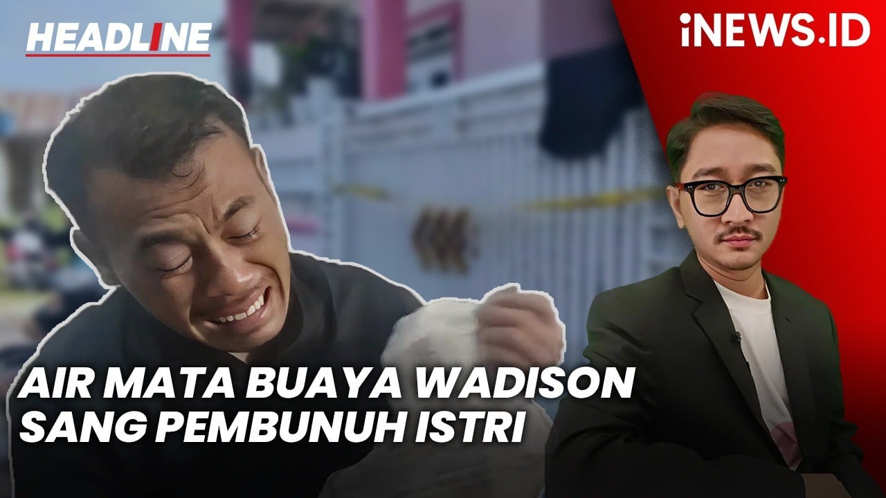 Headline iNEWS.ID: Air Mata Buaya Wadison di Samping Jenazah Istri, Ternyata Dialah Pembunuhnya
