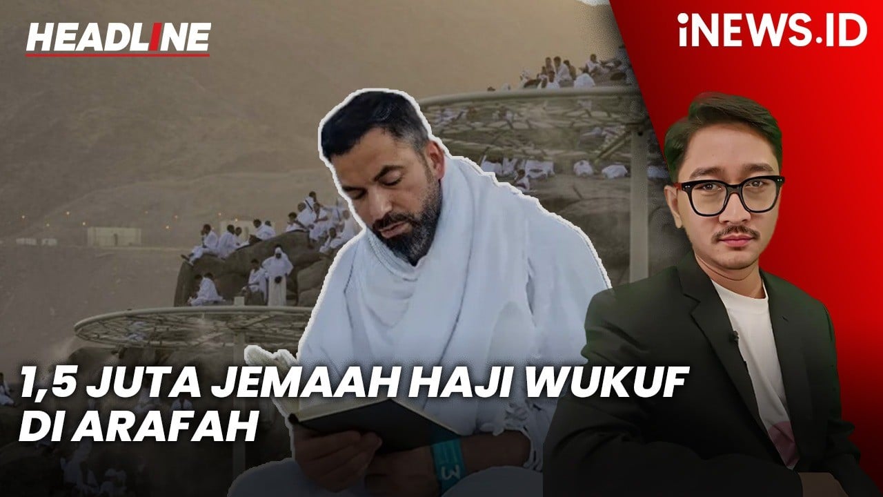 Headline iNEWS.ID: 1,5 Juta Jemaah Haji Wukuf di Arafah di Tengah Terik Ekstrem