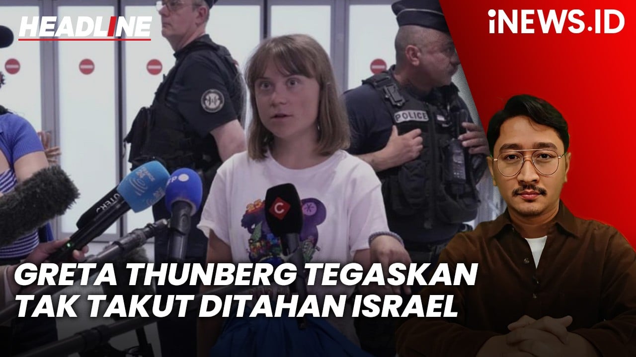 Headline iNEWS.ID: Aktivis Lingkungan Greta Thunberg Tegaskan Tak Takut Ditahan Israel