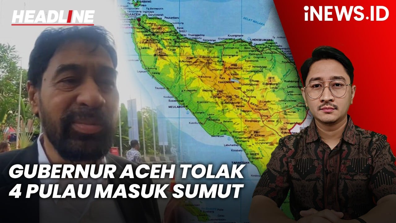 Headline iNEWS.ID: Gubernur Aceh Muzakir Manaf Tolak 4 Pulau Masuk Sumut