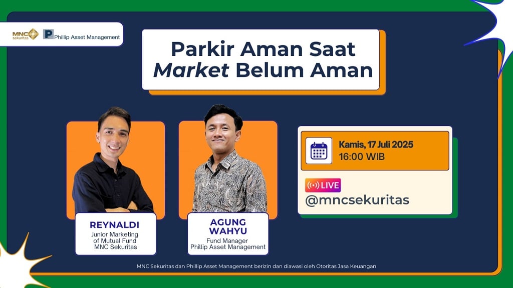 Saksikan IG Live MNC Sekuritas bersama Phillip Asset Management: Parkir Aman saat Market Belum Aman
