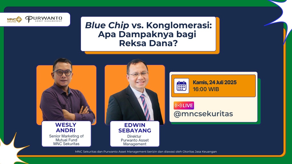 Saksikan IG Live MNC Sekuritas Blue Chip vs Konglomerasi: Apa Dampaknya bagi Reksa Dana? Sore Ini