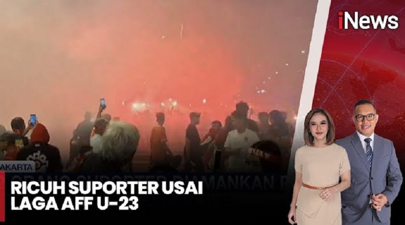 Terungkap! Ini Penyebab Kericuhan Suporter usai Timnas Indonesia U-23 Dikalahkan Vietnam