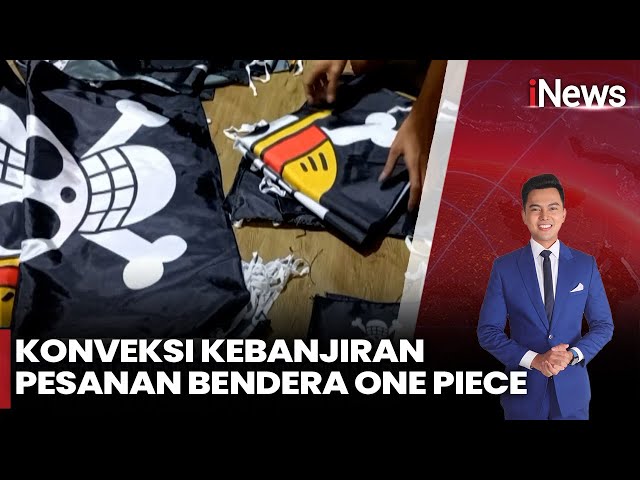 Bendera Bajak Laut One Piece Marak Dikibarkan, Pengusaha Cuan Jelang Hari Kemerdekaan