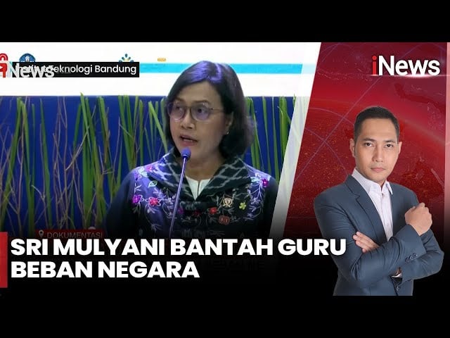Kemenkeu Bantah Video Hoaks Sri Mulyani Soal Guru Beban Negara