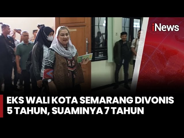 Mantan Wali Kota Semarang Mbak Ita dan Suami Divonis Bersalah atas Kasus Korupsi