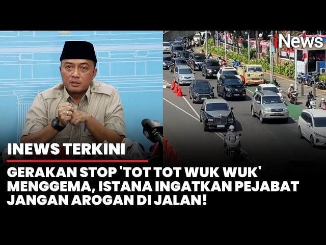 Gerakan 'Stop Tot Tot Wuk Wuk' Viral di Medsos, Istana Ingatkan Pejabat: Jangan Seenaknya!
