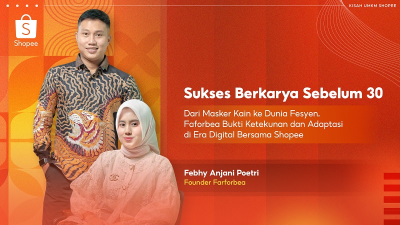 Cerita Faforbea Buktikan Mampu Beradaptasi di Era Digital bersama Shopee