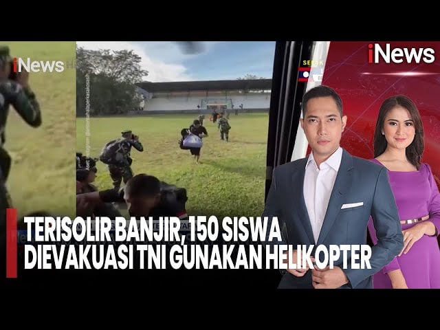 Terisolir Akibat Banjir, 150 Siswa Dievakuasi TNI Gunakan Helikopter 