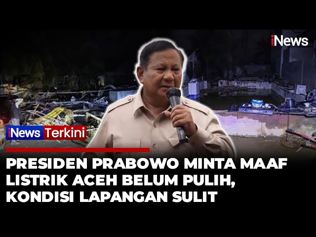 Momen Presiden Prabowo Minta Maaf soal Listrik Aceh Belum Pulih Total: Kondisi di Lapangan Sulit 