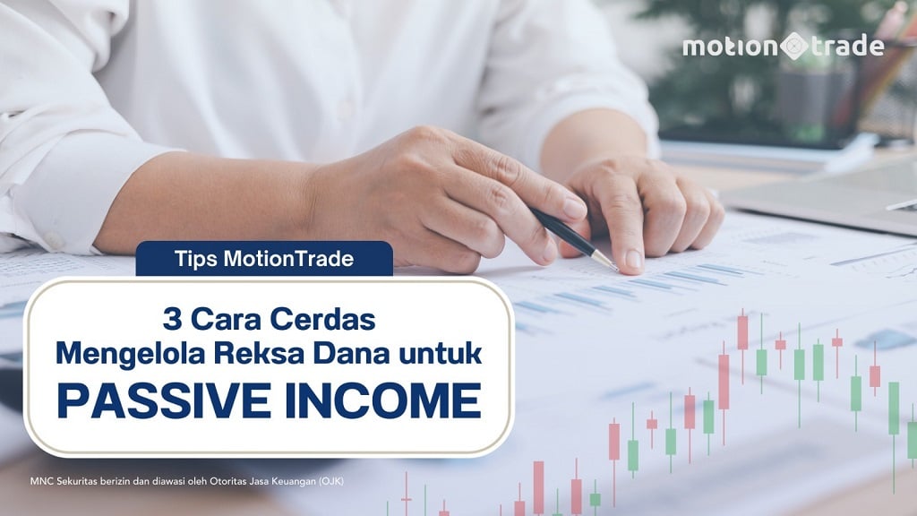 Tips MotionTrade: 3 Cara Cerdas Kelola Reksa Dana untuk Passive Income