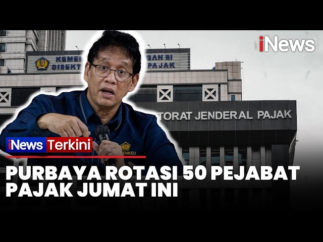 Purbaya Rotasi 50 Pejabat Pajak Jumat Ini, Ada Kaitan dengan OTT KPK?