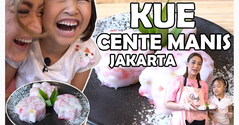 Mencicipi Resep Kue Cente Manis Jakarta Buatan Mommy Vanty MasterChef Indonesia