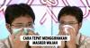 Wabah Virus Korona, Begini Cara Tepat Menggunakan Masker Wajah