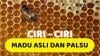 Video 6 Cara Mengetahui Madu Asli atau Palsu