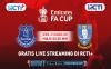 Piala FA: Link Live Streaming Everton Vs Sheffield Wednesday di RCTI+