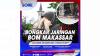 Bongkar Jaringan Bom Makassar, Selengkapnya di iNews Sore Senin Pukul 16.00 WIB