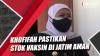 Khofifah Pastikan Stok Vaksin di Jatim Aman