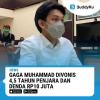 Divonis 4,5 Tahun Penjara dan Denda Rp10 Juta, Gaga Muhammad Dinilai Majelis Hakim Tak Menunjukan Rasa Bersalah