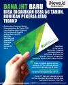 Infografis Dana JHT Baru Bisa Dicairkan Usia 56 Tahun, Rugikan Pekerja atau Tidak?