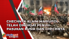 Chechnya Klaim Mariupol telah Dikuasai Penuh Pasukan Rusia dan Chechnya