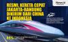 Infografis Resmi, Kereta Cepat Jakarta-Bandung Dikirim dari China ke Indonesia