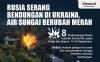 Infografis Rusia Serang Bendungan di Ukraina, Air Sungai Berubah Merah