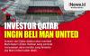 Infografis Investor Qatar Ingin Beli Man United