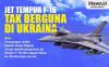 Infografis Jet Tempur F-16 Disebut Tak Berguna dalam Perang Ukraina