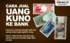 Infografis Cara Jual Uang Kuno ke Bank, Segini Harga yang Ditawarkan