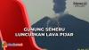 Gunung Semeru Kembali Luncurkan Lava Pijar