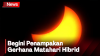 Gerhana Matahari Hibrid, Fenomena Langka Terlihat di Indonesia 