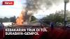 Truk Kayu Terbakar di Tol Surabaya-Gempol, Lalu Lintas Terhenti 1 Jam