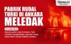 Infografis Ledakan di Pabrik Rudal Turki Tewaskan 5 Orang