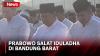 Menhan Prabowo Salat Iduladha Bersama Ribuan Warga Bandung Barat