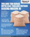 Infografis 700.000 Ton Beras Impor Asal Thailand-Vietnam Segera Masuk RI
