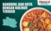 Infografis Bandung Jadi Kota dengan Kuliner Terbaik