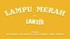 Lirik Lagu Lampu Merah - The Lantis, Lagu yang Viral di TikTok 