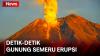 Detik-Detik Gunung Semeru Kembali Erupsi, Semburkan Abu Vulkanik 2.000 Meter 