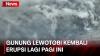 Gunung Lewotobi Meletus Lagi, Waspada Lahar Dingin