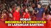 Heru Budi dan Angela Tanoesoedibjo Nobar Bersama Ribuan Warga di Lapangan Banteng