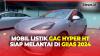Intip Penampakan Mobil Listrik GAC Hyper HT, Pesaing Serius Tesla