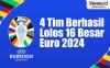 Daftar 4 Tim Lolos 16 Besar Euro 2024