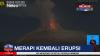 Kamera Pengawas Rekam Erupsi Gunung Merapi di Perbatasan DIY
