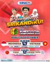 Dukung dan Saksikan Perjuangan Timnas Futsal Putri Indonesia Hadapi Vietnam di MNCTV